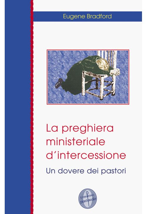 La preghiera ministeriale d'intercessione. Un dovere dei pastori