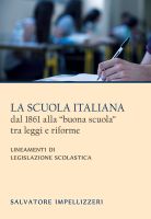 La scuola italiana dal 1861 alla “buona scuola” tra leggi e riforme