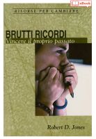 Brutti ricordi. Vincere il proprio passato (eBook)