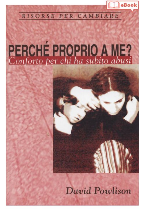 Perché proprio a me? Conforto per chi ha subito abusi (eBook)