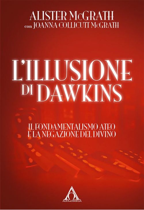 L'illusione di Dawkins. Il fondamentalismo ateo e la negazione del divino