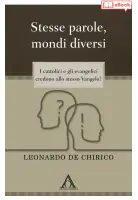 Stesse parole, mondi diversi. I cattolici e gli evangelici credono allo stesso Vangelo? (eBook)