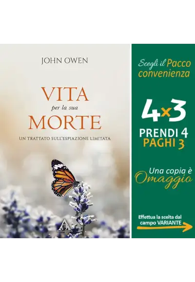 Vita per la sua morte. Un trattato sull'espiazione limitata Vita per la sua morte. Un trattato sull'espiazione limitata