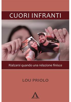Cuori infranti. Rialzarsi quando una relazione finisce