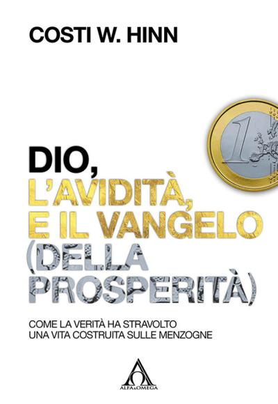 copy of Dio, l'avidità e il vangelo (della prosperità). Come la verità ha stravolto una vita costruita sulle menzogne