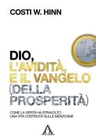 copy of Dio, l'avidità e il vangelo (della prosperità). Come la verità ha stravolto una vita costruita sulle menzogne