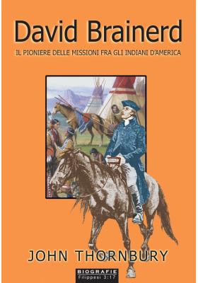 copy of David Brainerd. Il pioniere delle missioni fra gli indiani d'America