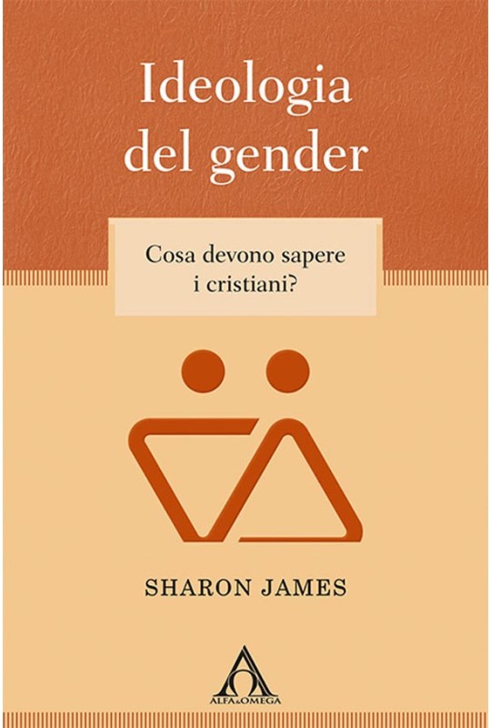 Ideologia del gender. Cosa devono sapere i cristiani?